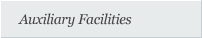 Auxiliary Facilities