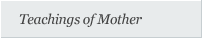 Teachings of Mother
